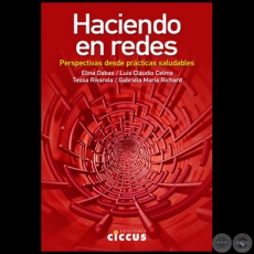 HACIENDO EN REDES - Autores: ELINA DABAS / LUIS CLAUDIO CELMA / TESSA RIVAROLA / GABRIELA MARA RICHARD - Ao 2011
